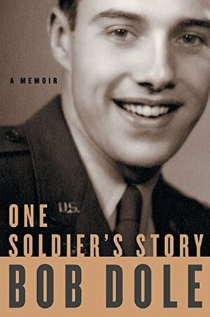 One Soldier's Story: A Memoir by Bob Dole