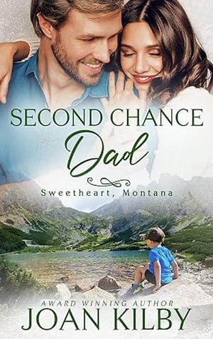 Second Chance Dad by Joan Kilby, Joan Kilby