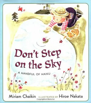 Don't Step on the Sky: A Handful of Haiku by Miriam Chaikin