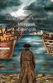 Mercanti di sangue by Laura Shepherd-Robinson