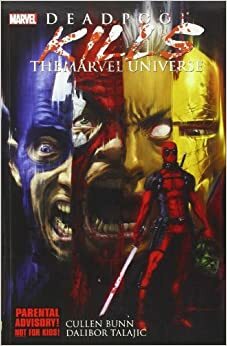 Deadpool Omoară Universul Marvel by Cullen Bunn