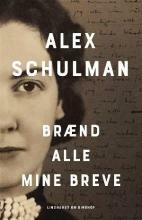 Brænd alle mine breve by Alex Schulman