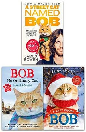 Bob: No Ordinary Cat / A Street Cat Named Bob / The World According to Bob / A Gift from Bob by James Bowen