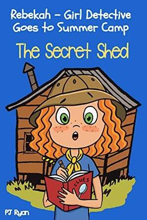 The Secret Shed by P.J. Ryan