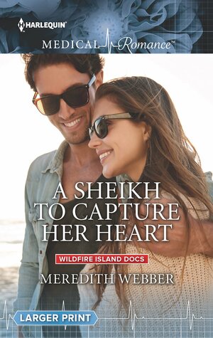 A Sheikh To Capture Her Heart by Meredith Webber