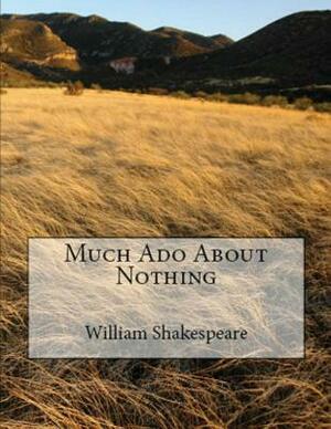 Much Ado About Nothing by William Shakespeare