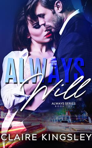 Always Will by Claire Kingsley