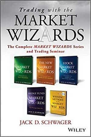 Trading with the Market Wizards: The Complete Market Wizards Series and Trading Seminar by Jack D. Schwager