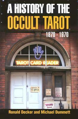 History of the Occult Tarot by Michael Dummett, Ronald Decker