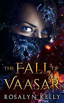 The Fall of Vaasar by Rosalyn Kelly