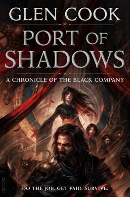 Port of Shadows: A Chronicle of the Black Company by Glen Cook