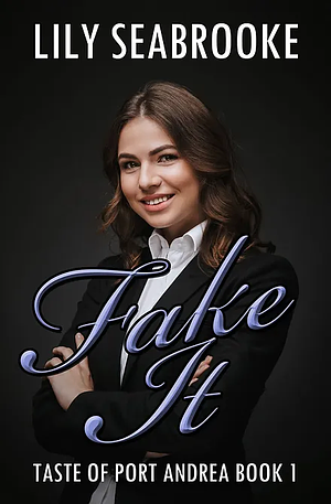 Fake It by Lily Seabrooke