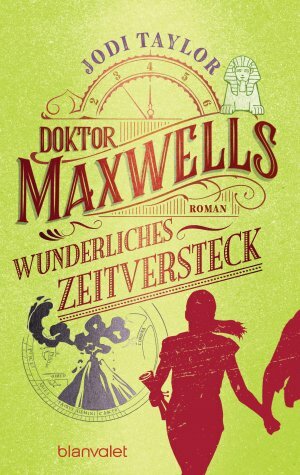 Doktor Maxwells wunderliches Zeitversteck by Jodi Taylor
