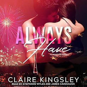 Always Have by Claire Kingsley