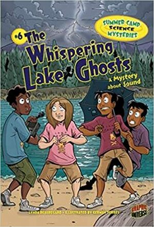The Whispering Lake Ghosts: A Mystery about Sound by German Torres, Lynda Beauregard