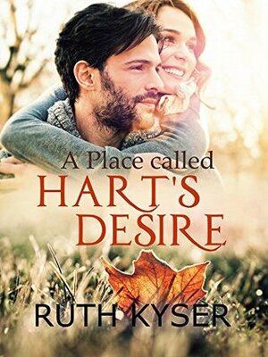 A Place Called Hart's Desire by Ruth Kyser