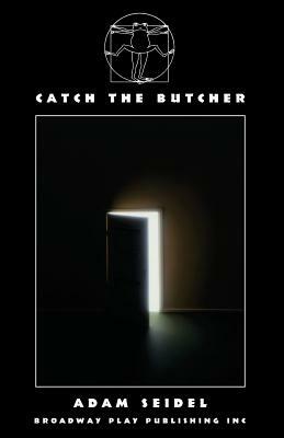 Catch the Butcher by Adam Seidel