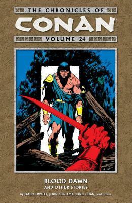 The Chronicles of Conan, Volume 24: Blood Dawn and Other Stories by Mike Docherty, Ernie Chan, Chris Warner, Dave Simons, John Buscema, Christopher J. Priest, Don Kraar