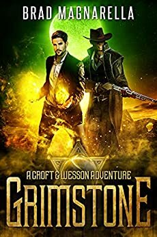 Grimstone: A Croft and Wesson Adventure by Brad Magnarella