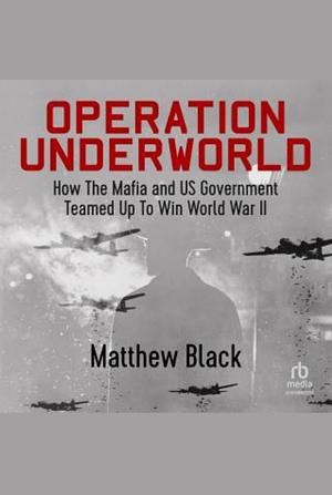 Operation Underworld by Matthew Black