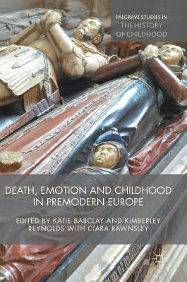 Death, Emotion and Childhood in Premodern Europe by 