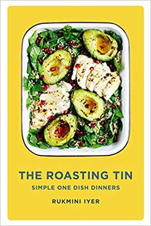 The Roasting Tin by Rukmini Iyer