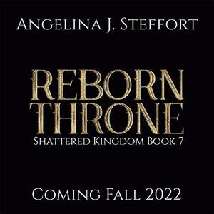 Reborn Throne by Angelina J. Steffort