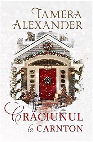 Crăciunul la Carnton by Tamera Alexander