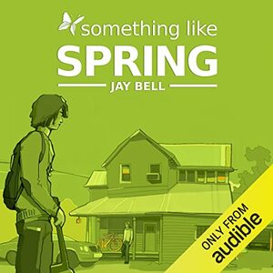 Something Like Spring by Jay Bell