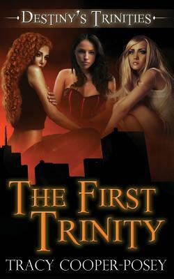The First Trinity by Tracy Cooper-Posey