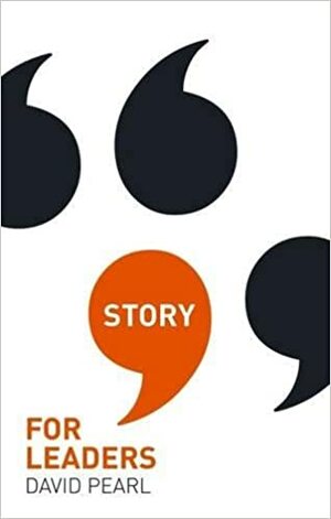 Story for Leaders by David Pearl