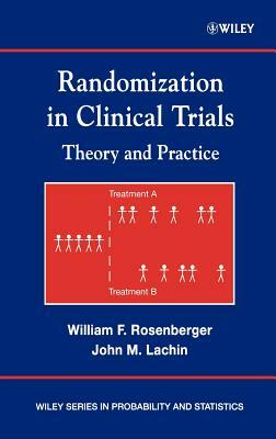 Randomization in Clinical Trials: Theory and Practice by Rosenberger, Lachin