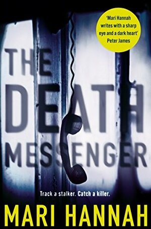 The Death Messenger by Mari Hannah