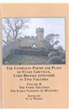 The Complete Poems and Plays of Fulke Greville, Lord Brooke (1554-1628), in Two Volumes, V.2: The Verse Treatises, the Early Versions of Mustapha by Fulke Greville, G.A. Wilkes