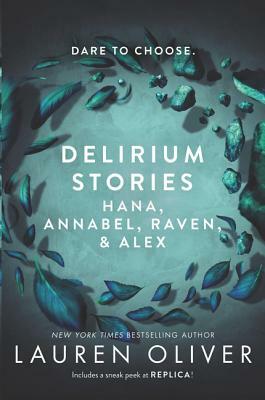 Delirium Stories: Hana, Annabel, Raven, and Alex by Lauren Oliver