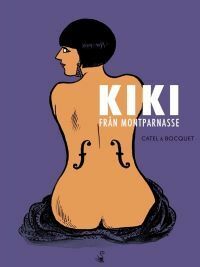 Kiki från Montparnasse by Catel, Josefin Svenske, José-Louis Bocquet, Oskar Sjölander