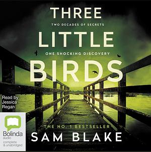 Three Little Birds  by Sam Blake