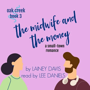 The Midwife and the Money by Lainey Davis