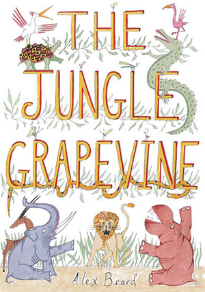 The Jungle Grapevine by Alex Beard