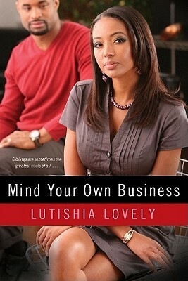 Mind Your Own Business by Lutishia Lovely