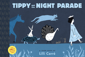 Tippy and the Night Parade: Toon Level 1 by LILLI Carre