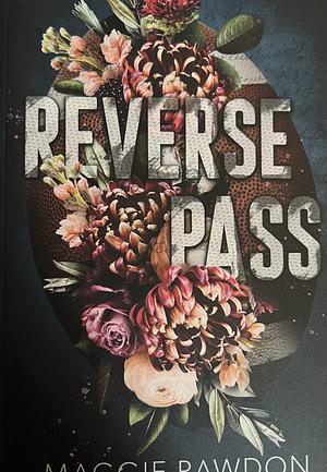 Reverse Pass by Maggie Rawdon