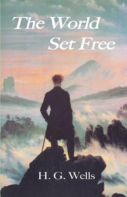 The World Set Free by H.G. Wells