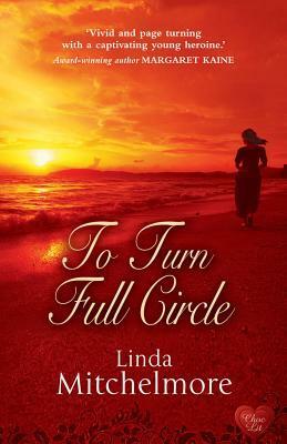 To Turn Full Circle by Linda Mitchelmore