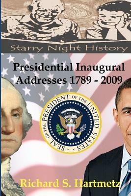 Presidential Inaugural Addresses 1789-2009 by Richard S. Hartmetz