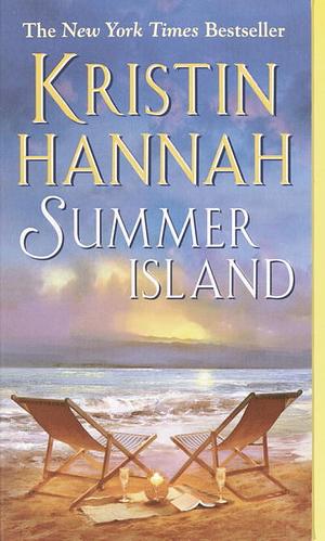 Summer Island: A Novel by Kristin Hannah