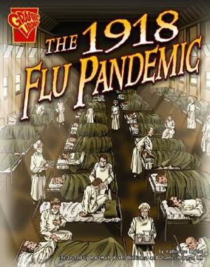 The 1918 Flu Pandemic by Katherine E. Krohn