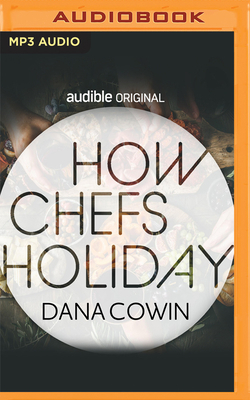 How Chefs Holiday by Dana Cowin