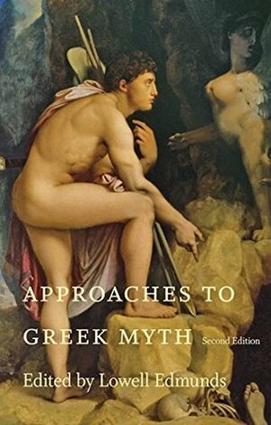 Approaches to Greek Myth by Lowell Edmunds