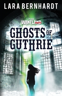 Ghosts of Guthrie by Lara Bernhardt